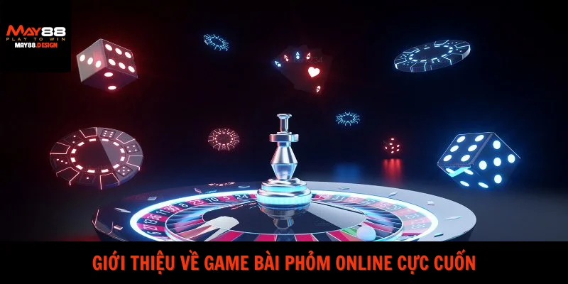 gioi-thieu-ve-game-bai-phom-online-cuc-cuon