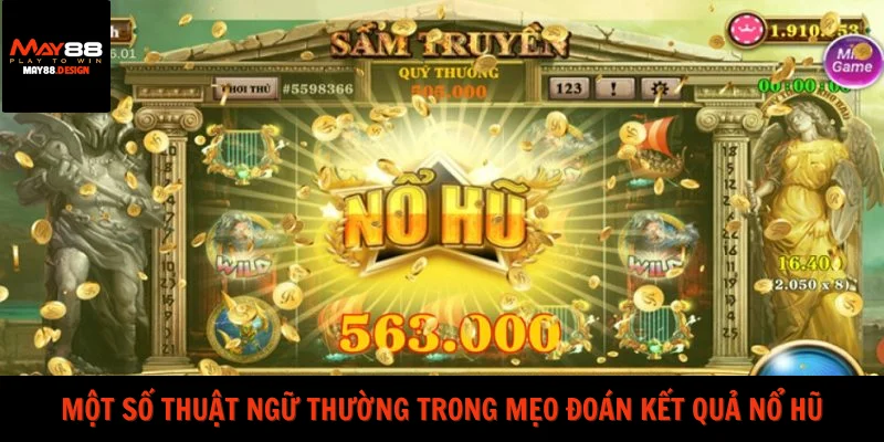 mot-so-thuat-ngu-thuong-hay-dung-trong-meo-doan-ket-qua-no-hu